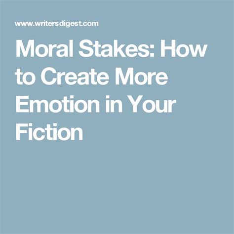 How to Create Moral Stakes in Your Fiction .